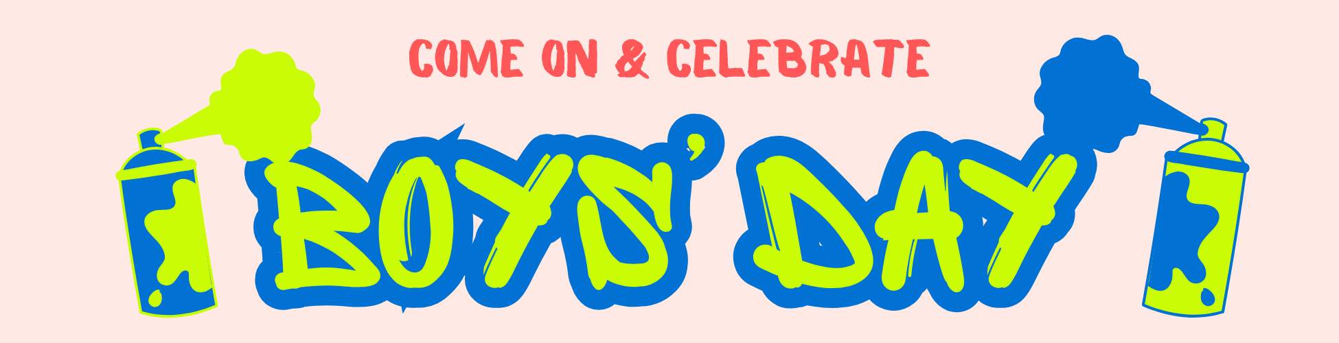 come on and celebrate international boys day